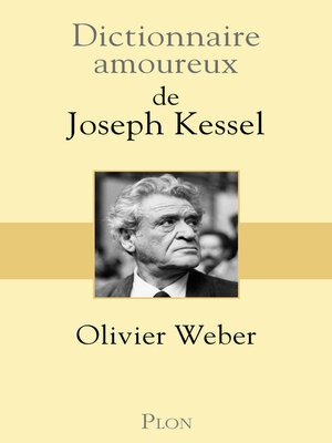 cover image of Dictionnaire Amoureux de Joseph Kessel